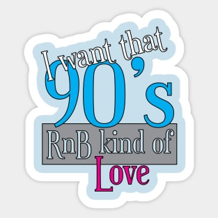 Original 90's RnB kind of Love T-Shirt | R&B Apparel Sticker